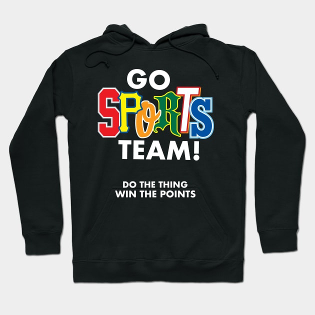 Go Sports Do The Thing Fun Letters Hoodie by DetourShirts